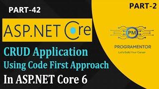 42 | Creating CRUD Application Using Code First Approach In ASP.NET Core 6 | Part-2 (Hindi/Urdu)