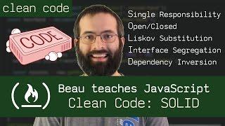 Clean Code: SOLID - Beau teaches JavaScript