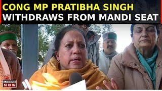 Congress Party Turmoil In Himachal Pradesh: MP Pratibha Singh Withdraws From Mandi Seat | Top News