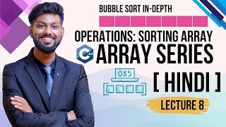 Bubble Sort Array C++ | Lecture 8 in Hindi by Pranjal Pratap Singh | Array DSA Series