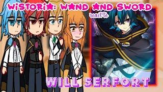 Wistoria: Wind and Sword react to Will Serforr|| Chu Gacha Reacts|| {}