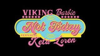 Viking Barbie - Not Today (ft. Keta Loren) - Official Music Video