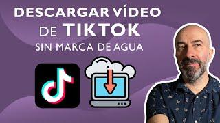 Cómo Descargar un Vídeo de TikTok Sin Marca de Agua 