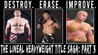 A Brief History of MMA's Lineal Heavyweight Title - Part 3