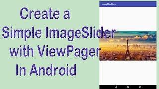 How to create a Simple Image Slider in Android- Android Studio 2017