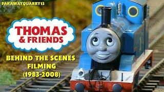 The Filming Of Thomas & Friends (1983-2008)