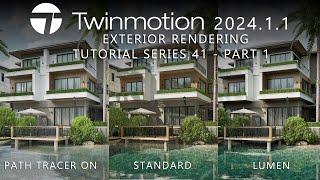 TWINMOTION 2024.1.1 TUTORIAL SERIES - 41 Exterior Scene ( PT, Standard & Lumen )