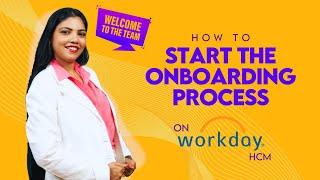 How to start onboarding process In Workday HCM?