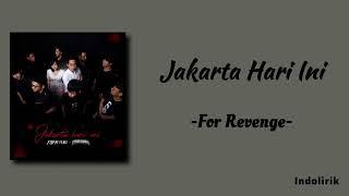 For Revenge - Jakarta Hari Ini | Lirik Lagu