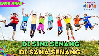 DISINI SENANG DISANA SENANG | LAGU ANAK INDONESIA