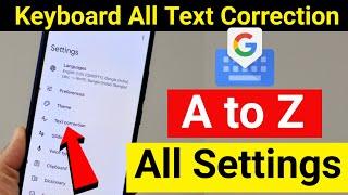 Text Correction new A to Z all Settings | gboard keyboard text correction settings 2022