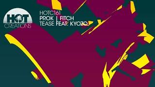 Prok I Fitch Feat Kyozo - Tease