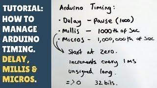 TUTORIAL: How to Manage Arduino Timing: Delay, Millis & Micros!