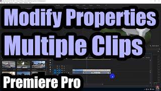 How to modify properties of Multiple Clips at once in Premiere Pro (Scale, Position, Rotation)