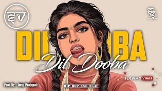 Dil Dooba - Prod By Suraj Prajapati | Hip Hop Trap | Sonu N, Shreya G | Khakee |Slowmovibes Presents