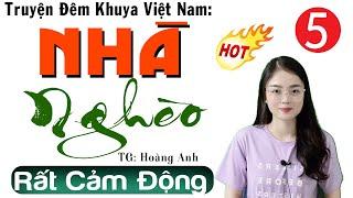 [Tập 5] NHÀ NGHÈO - Truyện đêm khuya việt nam 2024 - MC Thu Huệ