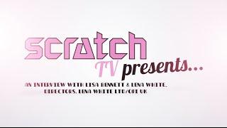 SCRATCH TV: Lena White & Lisa Bennett of Lena White Ltd/OPI UK