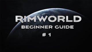 Rimworld Beginner Guide #1 - Setup and Colonist Selection