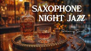 Saxophone Night Jazz ~ Cozy Bar Ambience With Mellow Saxophone Jazz Music For Stress Relief, Relax