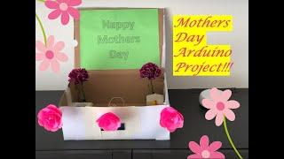 Mothers Day Arduino Project