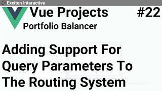 Adding Support To The Routing System For Query Parameters #22 - Vue Projects