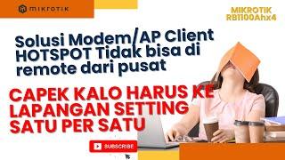 CARA AMPUH AGAR BISA REMOTE MODEM CLIENT HOTSPOT MIKROTIK RB1100AHX4 TANPA HARUS DATANG KE PELANGGAN