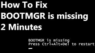 [FIXED] BOOTMGR is missing Press Ctrl+Alt+Del to restart Windows 7