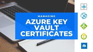 Simplify Your Certificate Automation: Managing Azure Key Vault Certificates