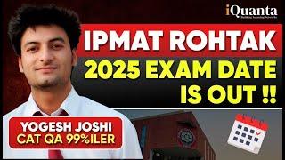 IPMAT Rohtak 2025 Exam Date is OUT | Official Notification Here