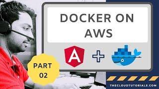 Containerizing Angular Apps with Docker - Part 02 | AWS | Angular