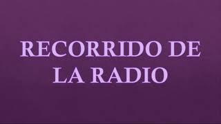 LA RADIO - RECORRIDO DESDE LA EMISORA A RECEPTORA.