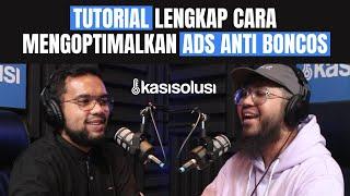 TUTORIAL LENGKAP CARA MENGOPTIMALKAN ADS ANTI BONCOS - Manday [PART 1]