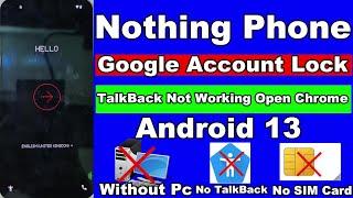 Nothing Phone FRP Bypass Android 13 | Open Chrome | TalBack Not Working/No SIM Card/Without Pc 2023