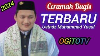 CERAMAH BUGIS - USTADZ  MUHAMMAD YUSUF - TERBARU