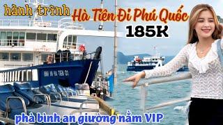 Hành Trình Từ HÀ TIÊN ĐI PHÚ QUỐC 185K Trải Nghiệm 3 Tiếng GIƯỜNG NẰM VIP BÌNH AN | KPVL