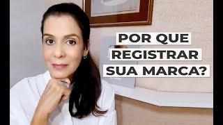 POR QUE REGISTRAR SUA MARCA?