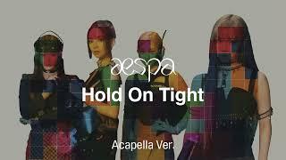 [Clean Acapella] aespa - Hold On Tight