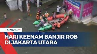 Kondisi Terkini Hari Keenam Banjir Rob di Jakarta Utara, Jalur Kereta dari Tanjung Priok Terendam