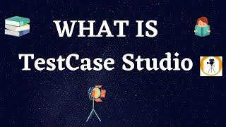 What is Testcasestudio | Rahul QA Labs 2021