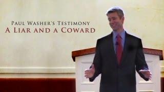 Paul Washer's Testimony: A Liar and a Coward