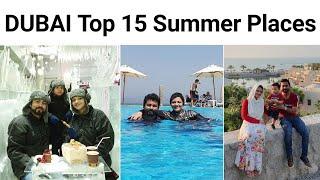 Dubai Top 15 Summer Places to Visit/Must Visit Indoor, Outdoor Tourist Places during Summer in Dubai