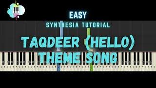 Taqdeer(Hello) Theme | Easy Piano Tutorial + MIDI | Synthesia