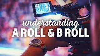 A Roll and B Roll Explained