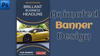 How To Design Animated Banner | How To Make Animated GIF Banner Ads In Photoshop