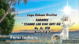 Lagu karaoke  Tenanglah Kini Hati Ku.  Kj.410. Ayat 1 dan 2.