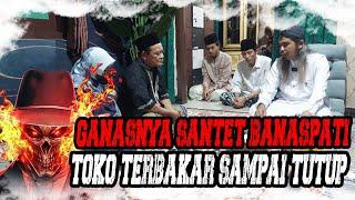 SANTET BANASPATI MEMBUAT USAHA TOKO TERLIHAT TERTUTUP