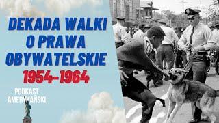 190. Lincze, bojkoty, przemówienia i ustawy, czyli dekada walki o prawa obywatelskie