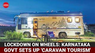 Lockdown on Wheels: Karnataka govt vouches for 'Caravan Tourism'