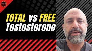 Total Testosterone vs Free Testosterone Levels