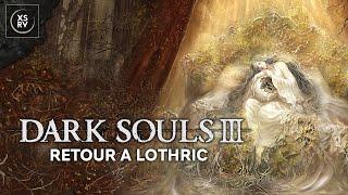 Retour sur Dark Souls 3, pour le plaisir de revoir Lothric - 01